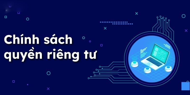 Các chính sách quyền riêng tư về tài khoản người chơi